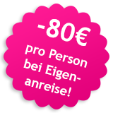 -80€ pro Person bei Selbstanreise!